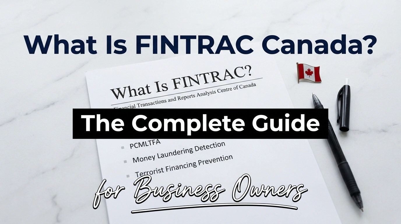 What Is FINTRAC Canada: The Complete Guide for Business Owners