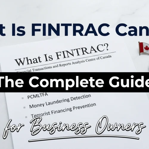 What Is FINTRAC Canada The Complete Guide for Business Owners