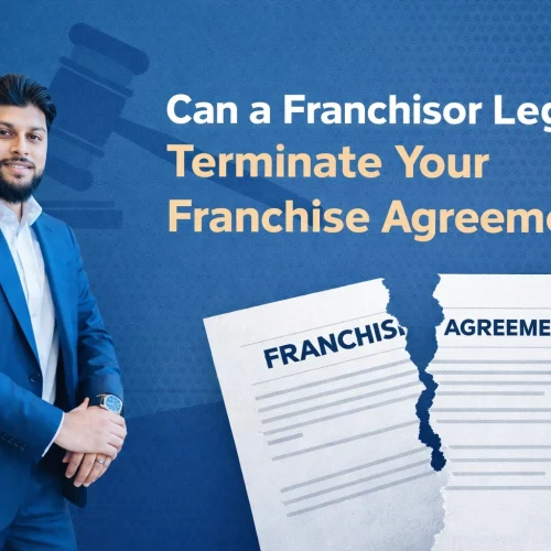 Can a Franchisor Legally Terminate Your Franchise Agreement?